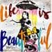 Peinture Life is beautiful par Cornée Patrick | Tableau Pop Art Mixte icones Pop