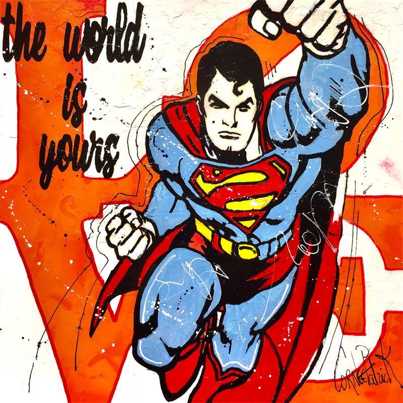 Gemälde Superman, The World is Yours von Cornée Patrick | Gemälde Pop-Art Pappe Pop-Ikonen