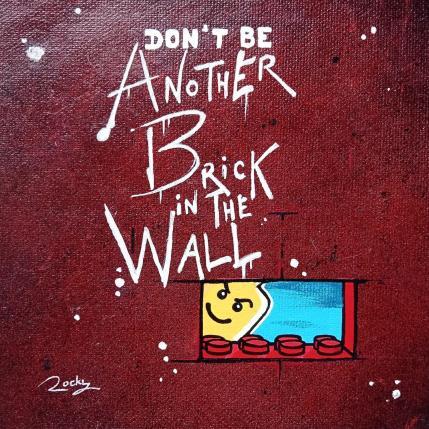 Painting Don't be an other brick by Rocky Chaplin | Painting Pop-art Acrylic Pop icons